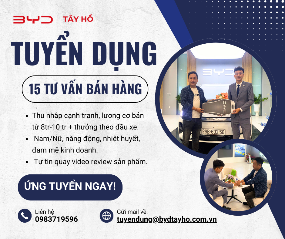 BYD Tây Hồ tuyển dụng nhiều vị trí